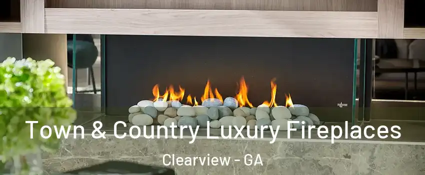 Town & Country Luxury Fireplaces Clearview - GA