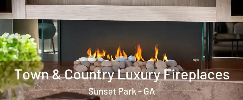 Town & Country Luxury Fireplaces Sunset Park - GA