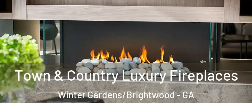 Town & Country Luxury Fireplaces Winter Gardens/Brightwood - GA