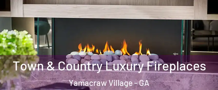 Town & Country Luxury Fireplaces Yamacraw Village - GA