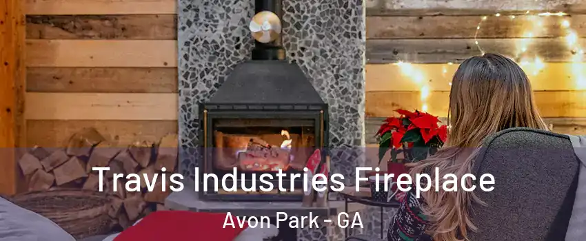 Travis Industries Fireplace Avon Park - GA