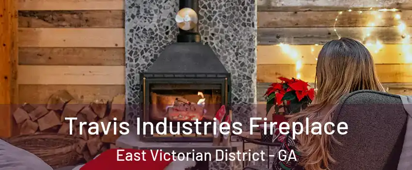 Travis Industries Fireplace East Victorian District - GA