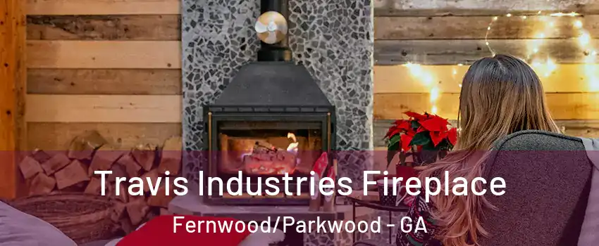 Travis Industries Fireplace Fernwood/Parkwood - GA