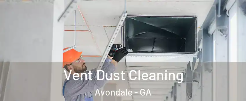 Vent Dust Cleaning Avondale - GA