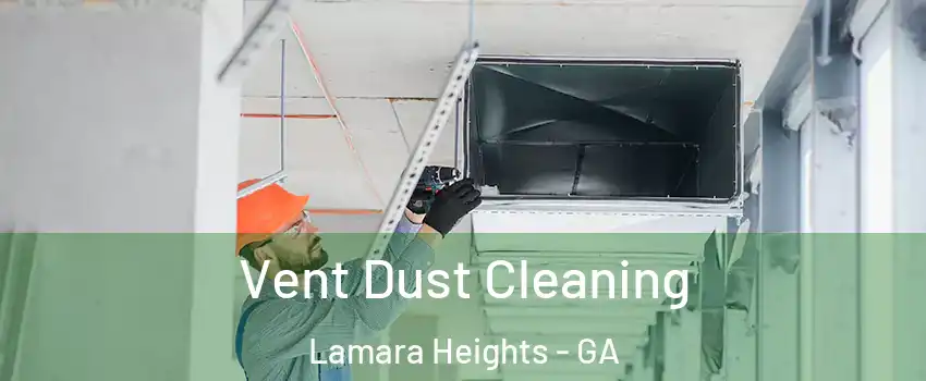 Vent Dust Cleaning Lamara Heights - GA