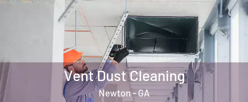 Vent Dust Cleaning Newton - GA