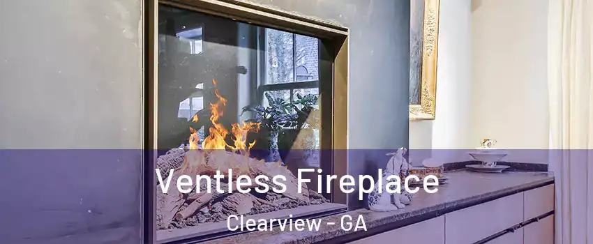 Ventless Fireplace Clearview - GA