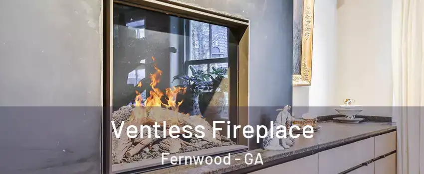 Ventless Fireplace Fernwood - GA