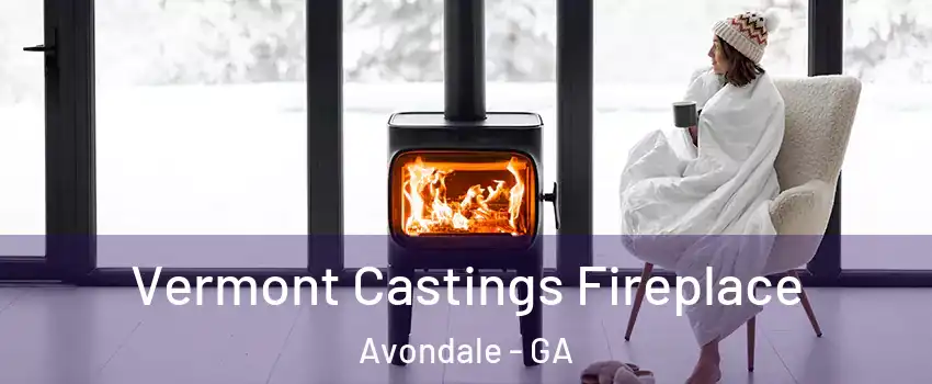 Vermont Castings Fireplace Avondale - GA