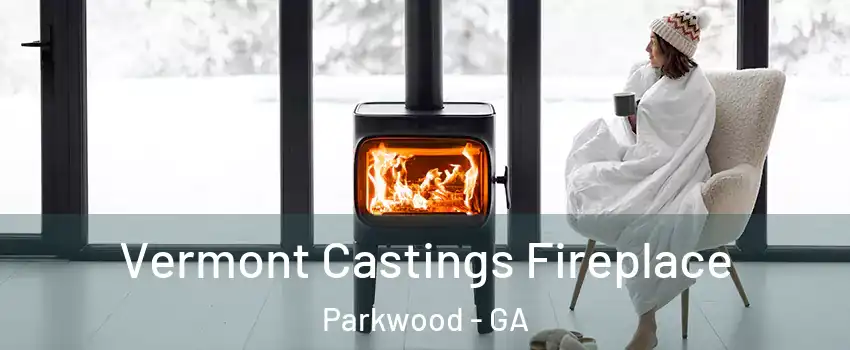 Vermont Castings Fireplace Parkwood - GA