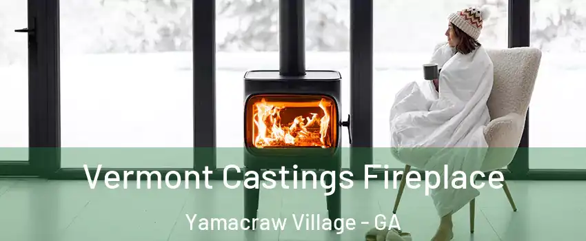 Vermont Castings Fireplace Yamacraw Village - GA