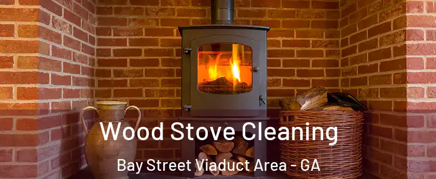 Wood Stove Cleaning Bay Street Viaduct Area - GA