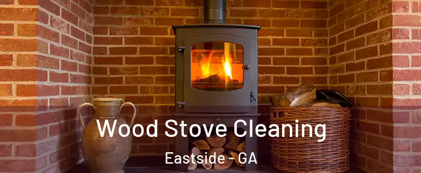 Wood Stove Cleaning Eastside - GA