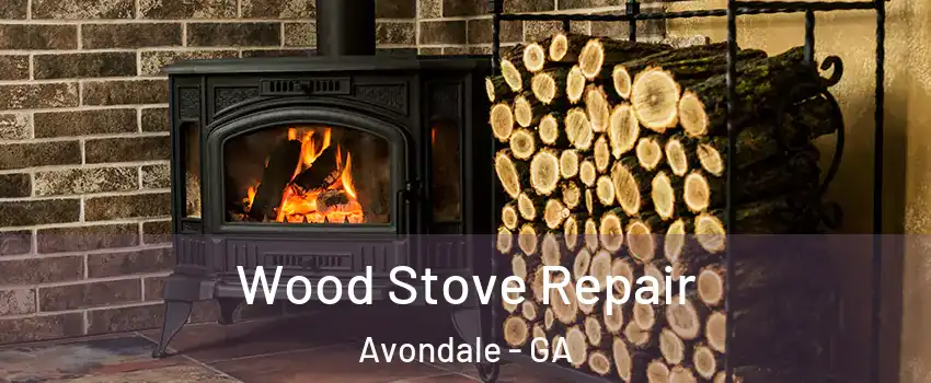 Wood Stove Repair Avondale - GA