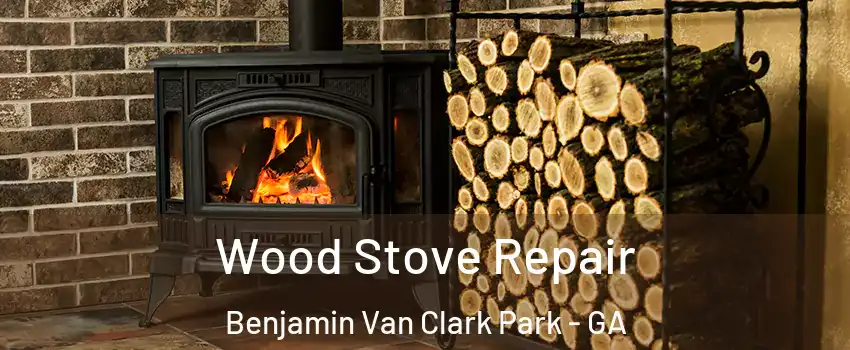 Wood Stove Repair Benjamin Van Clark Park - GA