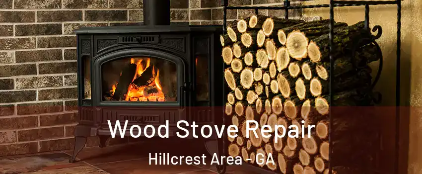 Wood Stove Repair Hillcrest Area - GA