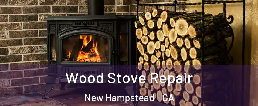 Wood Stove Repair New Hampstead - GA