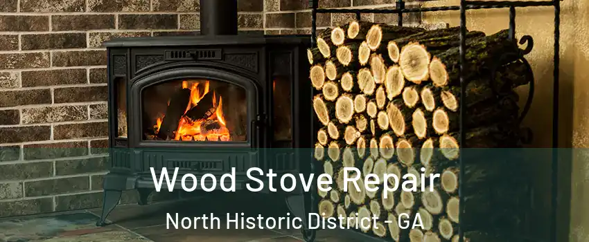 Wood Stove Repair North Historic District - GA